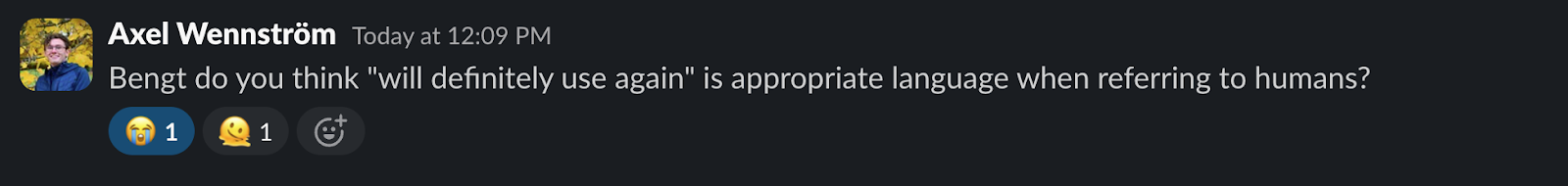 Axel Wennström asking Bengt if 'will definitely use again' is appropriate language when referring to humans